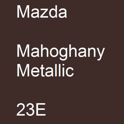 Mazda, Mahoghany Metallic, 23E.